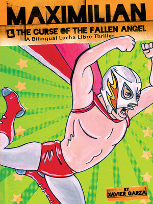 cover image of Maximilian & the Curse of the Fallen Angel (Max's Lucha Libre Adventures #4)